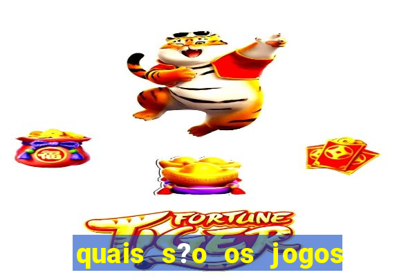 quais s?o os jogos de aposta