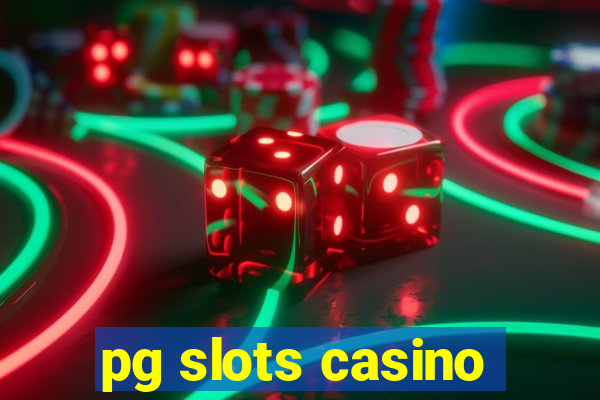 pg slots casino