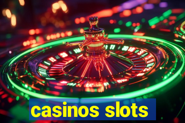 casinos slots