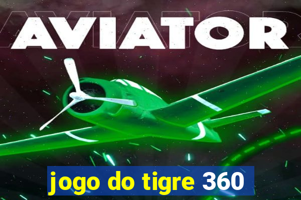 jogo do tigre 360