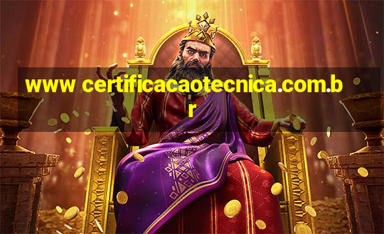 www certificacaotecnica.com.br