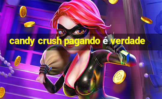 candy crush pagando é verdade