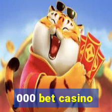 000 bet casino