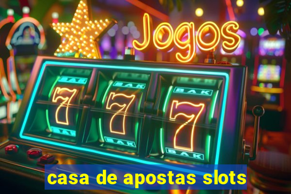 casa de apostas slots