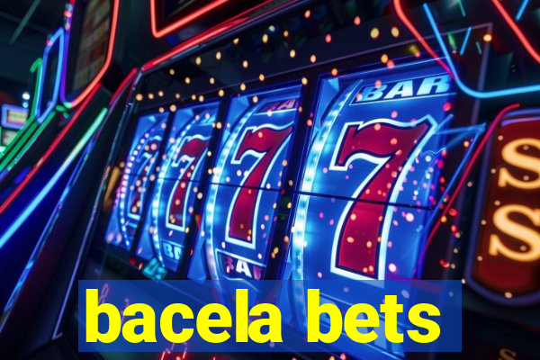 bacela bets