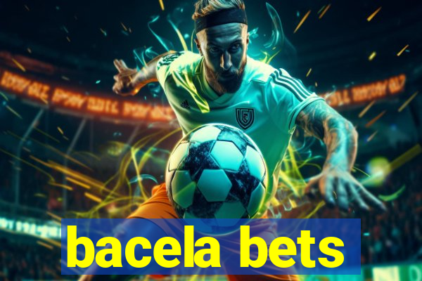 bacela bets