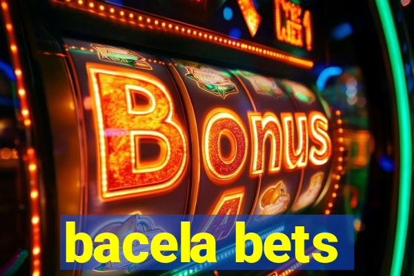 bacela bets