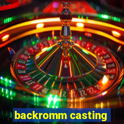 backromm casting