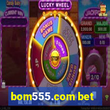 bom555.com bet