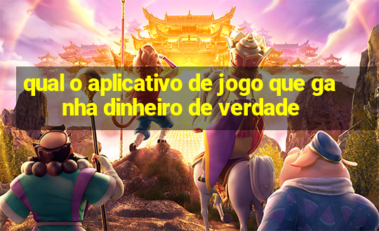 qual o aplicativo de jogo que ganha dinheiro de verdade