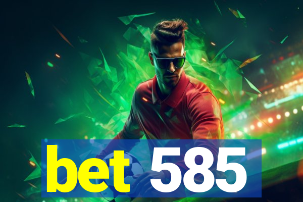 bet 585