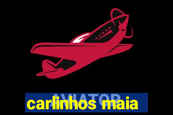 carlinhos maia