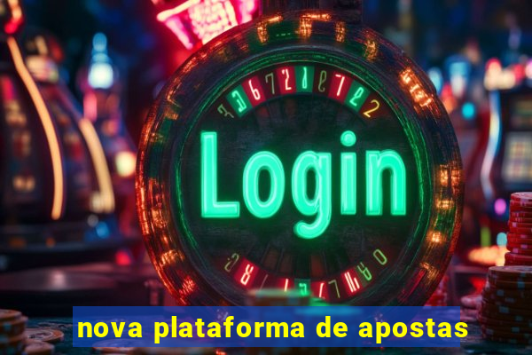 nova plataforma de apostas