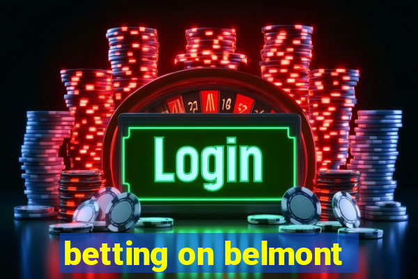 betting on belmont