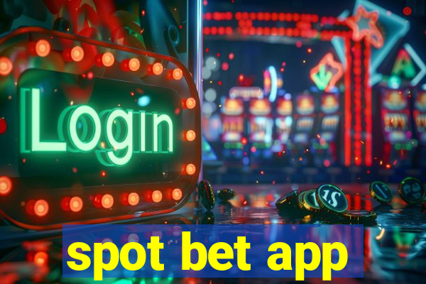 spot bet app