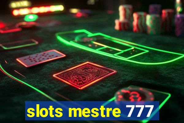 slots mestre 777