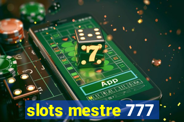 slots mestre 777