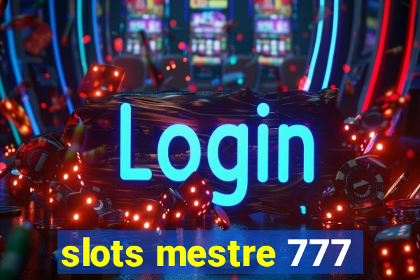 slots mestre 777