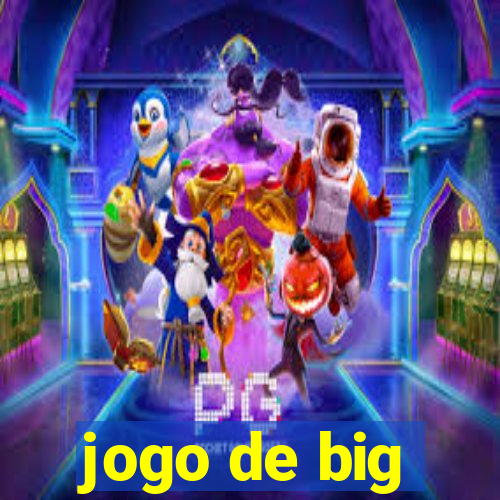 jogo de big