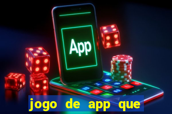 jogo de app que ganha dinheiro