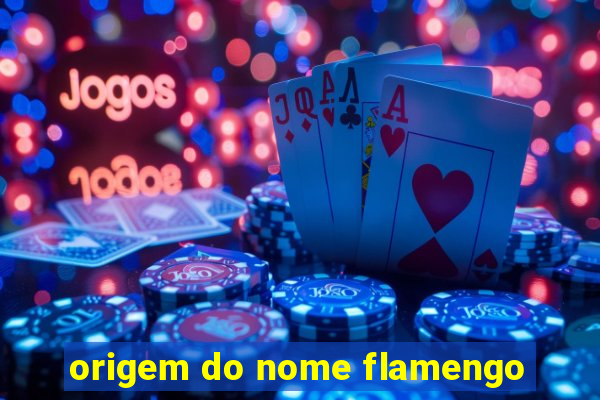 origem do nome flamengo