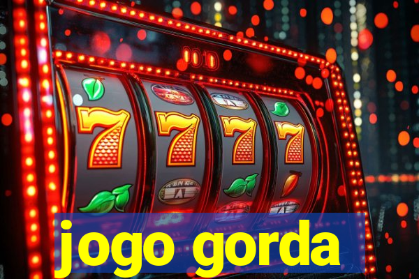 jogo gorda