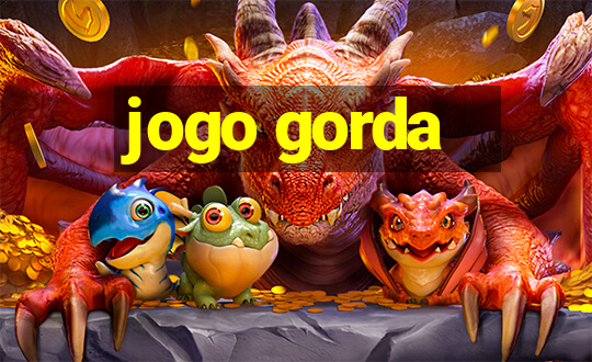 jogo gorda