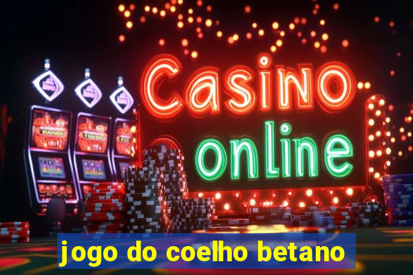 jogo do coelho betano