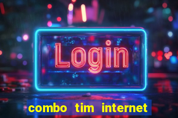 combo tim internet e celular