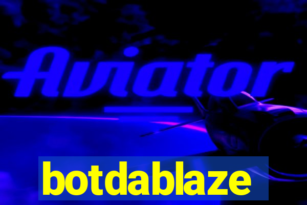 botdablaze