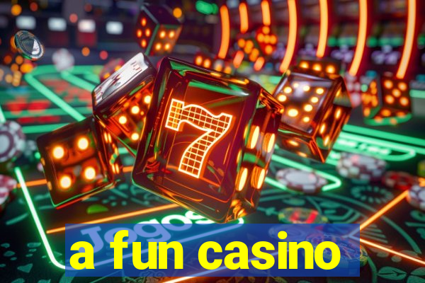 a fun casino