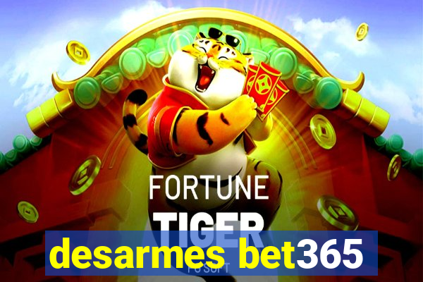 desarmes bet365