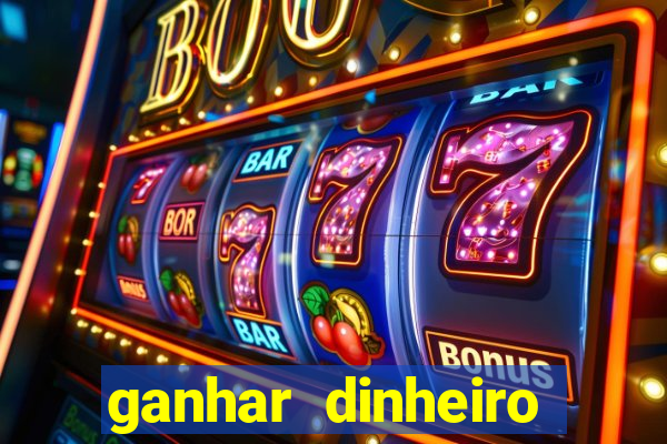 ganhar dinheiro jogando de verdade