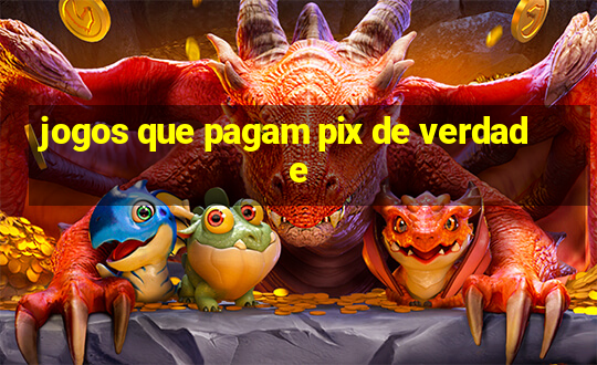 jogos que pagam pix de verdade