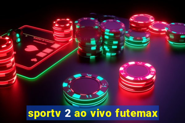 sportv 2 ao vivo futemax