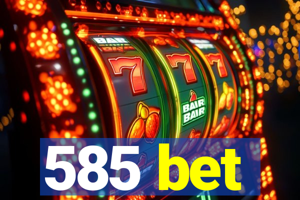 585 bet