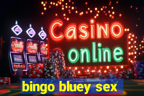 bingo bluey sex