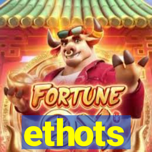 ethots