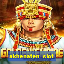 akhenaten slot maximum win