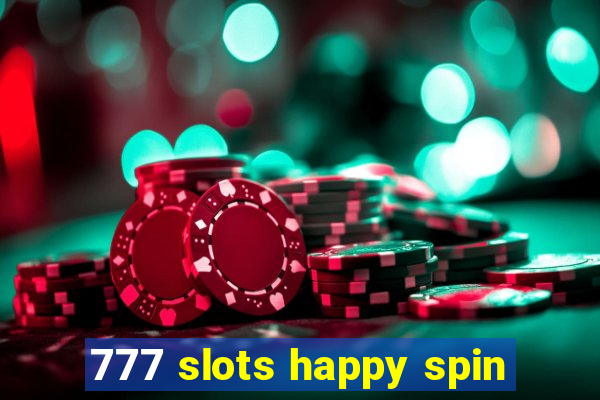 777 slots happy spin