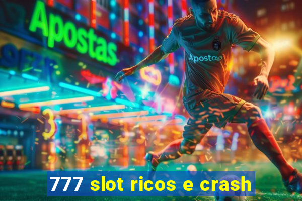 777 slot ricos e crash