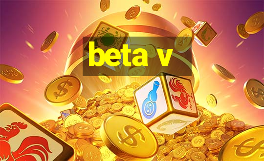 beta v