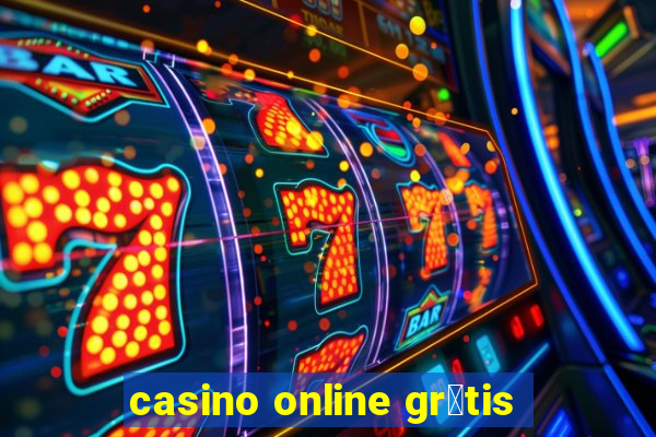 casino online gr谩tis