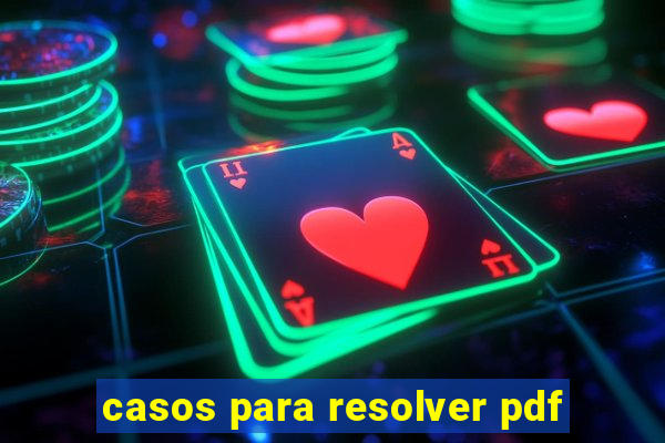 casos para resolver pdf