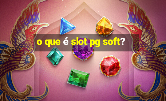 o que é slot pg soft?