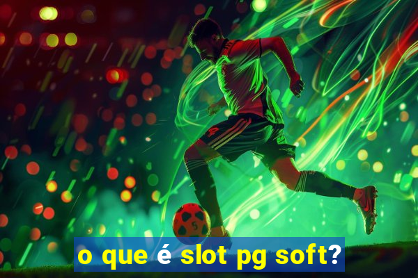 o que é slot pg soft?