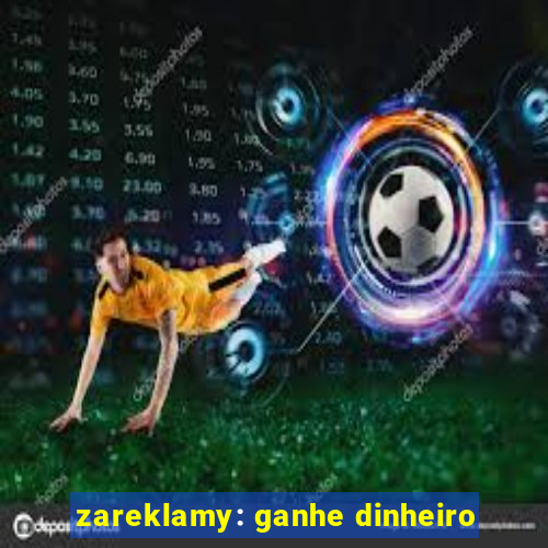 zareklamy: ganhe dinheiro