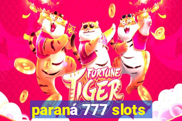 paraná 777 slots