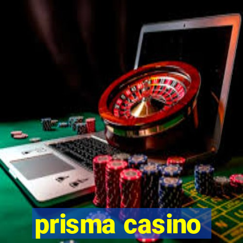 prisma casino