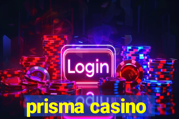 prisma casino